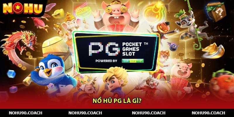Nổ hũ PG là gì?